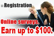 Registration, Online Surveys - Earn up to $100